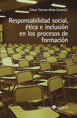 RESPONSABILIDAD SOCIAL, ÉTICA E INCLUSIÓN EN LOS PROCESOS DE FORMACIÓN