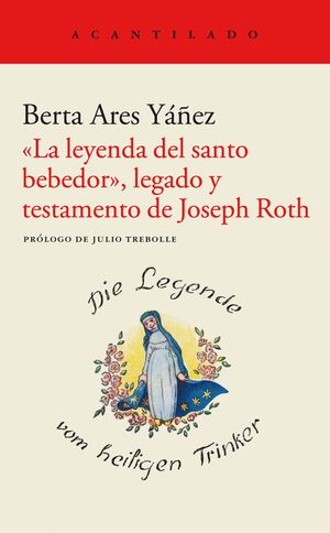 «LA LEYENDA DEL SANTO BEBEDOR», LEGADO Y TESTAMENTO DE JOSEPH ROTH