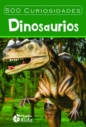 500 CURIOSIDADES: DINOSAURIOS