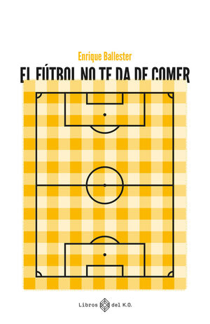 EL FÚTBOL NO TE DA DE COMER