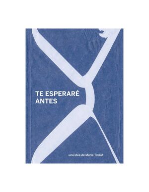 TE ESPERARÉ ANTES