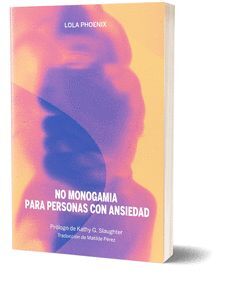 NO MONOGAMIA PARA PERSONAS CON ANSIEDAD