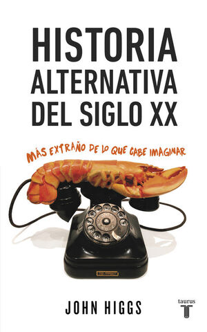 HISTORIA ALTERNATIVA DEL SIGLO XX