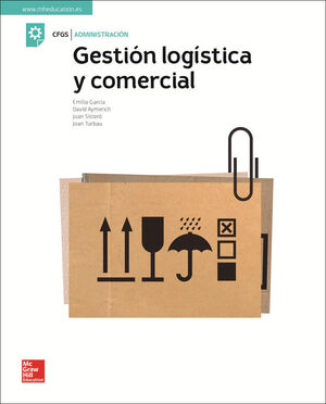 LA GESTIÓN LOGÍSTICA Y COMERCIAL GS. LIBRO ALUMNO.