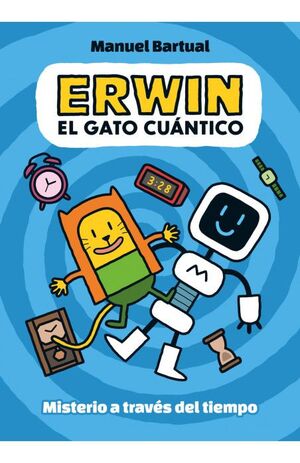 ERWIN GATO CUÁNTICO 1. MISTERIO A TRAVÉS DEL TIEMPO