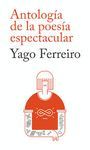 ANTOLOGÍA DE LA POESÍA ESPECTACULAR