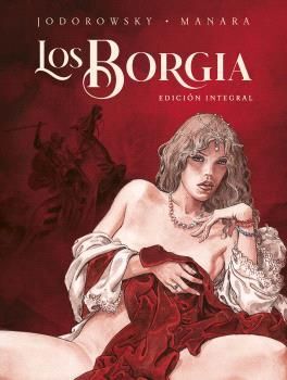 LOS BORGIA. EDICIÓN INTEGRAL. NUEVA EDICION