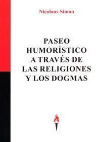 PASEO HUMORÍSTICO A TRAVÉS DE LAS RELIGIONES Y LOS DOGMAS