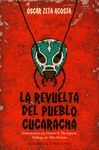 LA REVUELTA DEL PUEBLO CUCARACHA