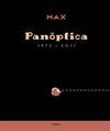 MAX: PANÓPTICA (1973-2011)
