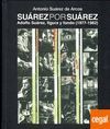 SUÁREZ POR SUÁREZ ADOLFO SUÁREZ, FIGURA Y FONDO (1977-1982)