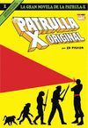 LA GRAN NOVELA DE LA PATRULLA-X 01. LA PATRULLA-X ORIGINAL