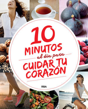 10 MINUTOS AL DÍA PARA CUIDAR TU CORAZÓN