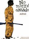 NO MORIRÉ CAZADO