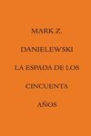 LA ESPADA DE LOS CINCUENTA AÑOS