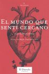 MUNDO QUE SENTI CERCANO,EL