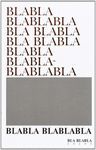 BLABLA BLABLABLA BLA BLABLA BLA BLABLA BLABLA BLABLABLABLABLA [VEINTE POEMAS DE