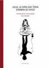 JULIA LA NIÑA QUE TENIA SOMBRA DE CHICO
