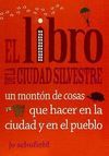 EL LIBRO DE LA CIUDAD SILVESTRE: UN MONTÓN DE COSAS QUE HACER EN LA CIUDAD Y EN