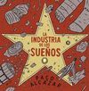 INDUSTRIA DE LOS SUEÑOS,LA