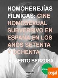 HOMOHEREJÍAS FÍLMICAS: CINE HOMOSEXUAL SUBVERSIVO EN ESPAÑA EN LOS AÑOS 70 Y 80
