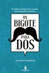 UN BIGOTE PARA DOS