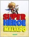 SUPER HEROE POR LOS PELOS Y EL BARBERO MALVADO
