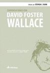 CONVERSACIONES CON DAVID FOSTER WALLACE 2ªED