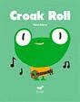 CROAK ROLL