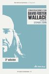 CONVERSACIONES CON DAVID FOSTER WALLACE 3ªED