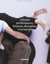 LLÁMALO PERFORMANCE: HISTORIA, DISCIPLINA Y RECEPCIÓN