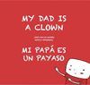 MI PAPÁ ES UN PAYASO / MY DAD IS A CLOWN