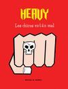 HEAVY. LOS CHICOS ESTÁN MAL