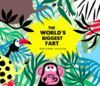 THE WORLD'S BIGGEST FART