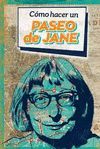 CÓMO HACER UN PASEO DE JANE