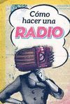 CÓMO HACER UNA RADIO