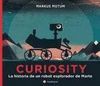 CURIOSITY. LA HISTORIA DE UN ROBOT EXPLORADOR DE MARTE