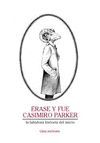 ÉRASE Y FUE CASIMIRO PARKER