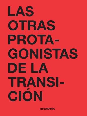 LAS OTRAS PROTAGONISTAS DE LA TRANSICIÓN