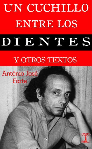 UN CHUCHILLO ENTRE LOS DIENTES Y OTROS TEXTOS