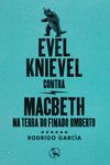 EVEL KNIEVEL CONTRA MACBETH NA TERRA DO FINADO UMBERTO