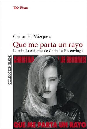 QUE ME PARTA UN RAYO. LA MIRADA ELÉCTRICA DE CHRISTINA ROSENVINGE