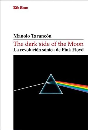 THE DARK SIDE OF THE MOON. LA REVOLUCIÓN SÓNICA DE PINK FLOYD