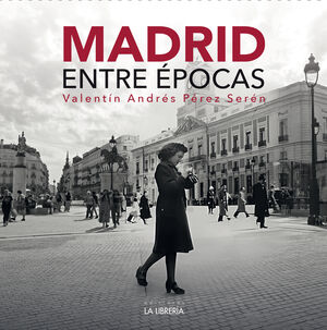 MADRID ENTRE ÉPOCAS