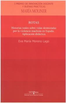 ROTAS. HISTORIAS REALES SOBRE VIDAS DESTROZADAS POR LA VIOLENCIA MACHISTA EN ESP