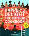 RAPPER'S DELIGHT: THE HIP HOP COOKBOOK