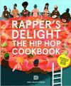 RAPPER'S DELIGHT: THE HIP HOP COOKBOOK