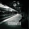 GOODBYE