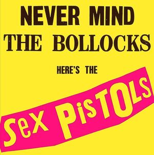 NEVER MIND THE BOLLOCKS