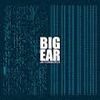 BIG EAR